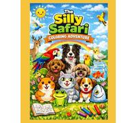 The Silly Safari Coloring Adventure: 127 Fun Animal Coloring Pages for Kids