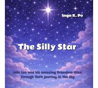 The Silly Star: Amazing journeys in the sky (Amazing bedtime stories with Grandma Alice)