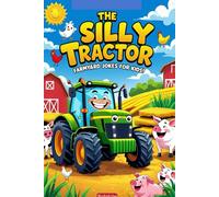 The Silly Tractor: Farmyard Jokes for Kids (Farmyard Edition)
