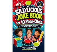 The Sillylicious Joke Book for 10-Year-Olds: Tongue Twisters, Would You Rather, Brainy Riddles & Laugh-Out-Loud Challenges (Young Explorer Series)