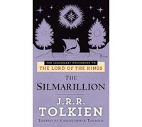 The Silmarillion: The legendary precursor to The Lord of the Rings (Pre-Lord of the Rings)