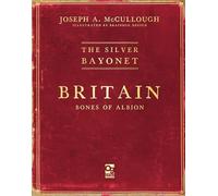 The Silver Bayonet: Britain: Bones of Albion