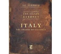 The Silver Bayonet: Italy: The Shades of Calabria