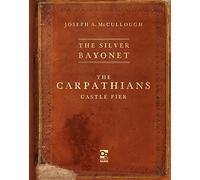 The Silver Bayonet: The Carpathians: Castle Fier