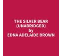 The Silver Bear (unabridged) (audiolibro)