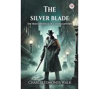 The silver bladeThe true chronicle of a double mystery (Edition1)