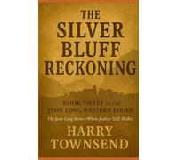 The Silver Bluff Reckoning: The Jesse Long Series - Where Justice Still Rides (The Jesse Long Western Series)
