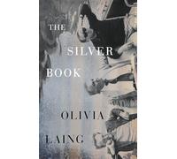 The Silver Book: The glittering new queer love story and noirish thriller from the Sunday Times bestselling author