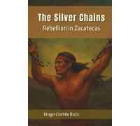 The Silver Chains: Rebellion in Zacatecas
