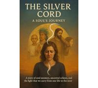 The Silver Cord: A Soul's Journey