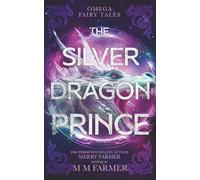 The Silver Dragon Prince: 5 (Omega Fairy Tales)
