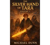 The Silver Hand of Tara: 1 (The Silver Hand SAGA)