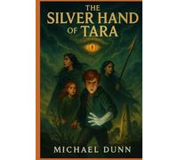 The Silver Hand of Tara (The Silver Hand SAGA)