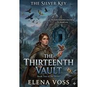 The Silver Key: The Thirteenth Vault (The Silver Key Novel Series)