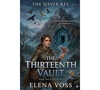 The Silver Key: The Thirteenth Vault (The Silver Key Novel Series)