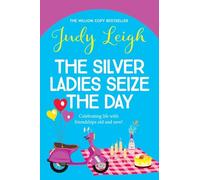 The Silver Ladies Seize the Day: A wonderful, full of life read from Judy Leigh