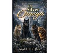 The Silver Omega: A Spicy Wolf Shifter Omegaverse Reverse Harem Romance (Throne of Treachery)