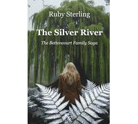 The Silver River: The Bettencourt Saga (The Bettencourt Family Saga)
