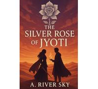 The Silver Rose of Jyoti