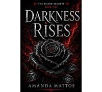 The Silver Secrets : Darkness Rises: 1