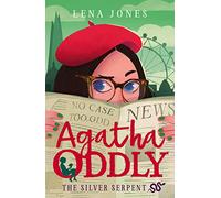 The Silver Serpent: An exciting mystery adventure story for children ages 11+: Book 3 (Agatha Oddly)