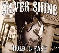 The Silver Shine - Hold Fast