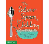 The silver spoon for children. Favourite italian recipes - U.K. edition (CHILDRENS BOOKS)