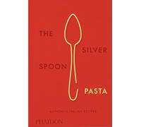The Silver Spoon Pasta: Authentic Italian Recipes (FOOD-COOK)