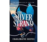 The Silver Strand: 2 (The Chronicles of Caelium)