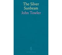 The Silver Sunbeam: Comprehensive Guide on Photographic Processes by John Towler