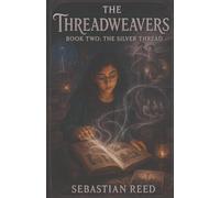 The Silver Thread: 2 (The Threadweavers)