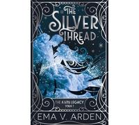The Silver Thread: A Forbidden Love Romantasy (The A’aru Legacy)