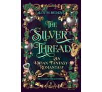 The Silver Thread: A Witchy Love-Triangle Contemporary Romantasy: 6 (The Glimmer Thread Stories)