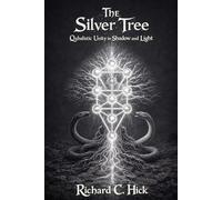 The Silver Tree: Qabalistic Unity in Shadow and Light