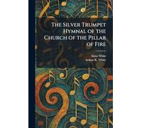 The Silver Trumpet Hymnal of the Church of the Pillar of Fire
