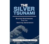 The Silver Tsunami: Buying Businesses from the Retiring Generation