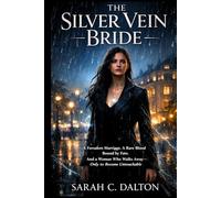 The Silver Vein Bride: A Forsaken Marriage. A Rare Blood Bound by Fate. And a Woman Who Walks Away Only to Become Untouchable