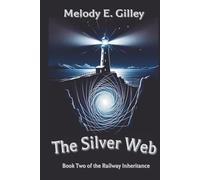 The Silver Web: Book Two of The Railway Inheritance
