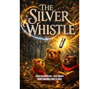 The Silver Whistle: Series of Faith, Wonder & Winter Light: 1 (The Way Maker Trilogy)