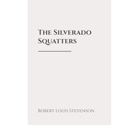 The Silverado Squatters: Classic Edition Republished by North Publishers