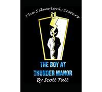 The Silverlock Sisters: The Boy At Thunder Manor