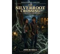 The Silverroot Crossing: 2 (Enchanted Roots)