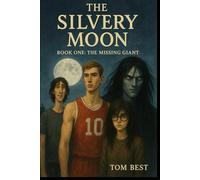 The Silvery Moon: Book One: The Missing Giant