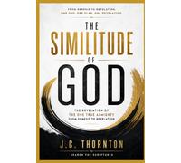 The Similitude of God: The Revelation of the One True Almighty from Genesis to Revelation: 2 (Learn of ME)