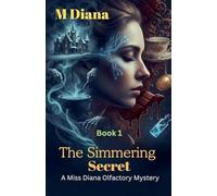 The Simmering Secret: A Miss Diana Olfactory Mystery: 1 (Detective Miss Diana)