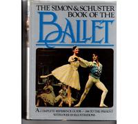 The Simon and Schuster Book of the Ballet