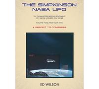 THE SIMPKINSON NASA UFO: The CIA-Sanitized Briefing Document They Never Intended You to See-Pull the Wool From Your Eyes-A REPORT TO CONGRESS
