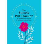 The Simple Bill Tracker: Track Bills, Payments & Balances in One Place