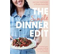 The Simple Dinner Edit: Simplify your cooking with 80+ fast, low-cost dinner ideas