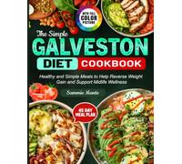The Simple Galveston Diet Cookbook: Healthy and Simple Meals to Help Reverse Weight Gain and Support Midlife Wellness